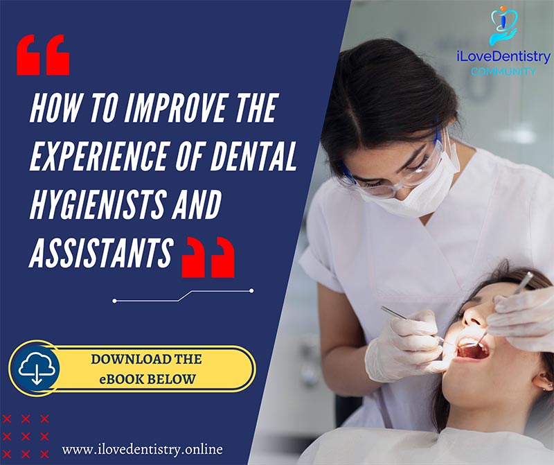 How to Improve the Experience of Dental Hygienists and Assistants